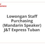 Lowongan Staff Purchasing (Mandarin Speaker) J&T Express Tuban