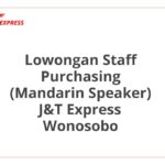 Lowongan Staff Purchasing (Mandarin Speaker) J&T Express Wonosobo