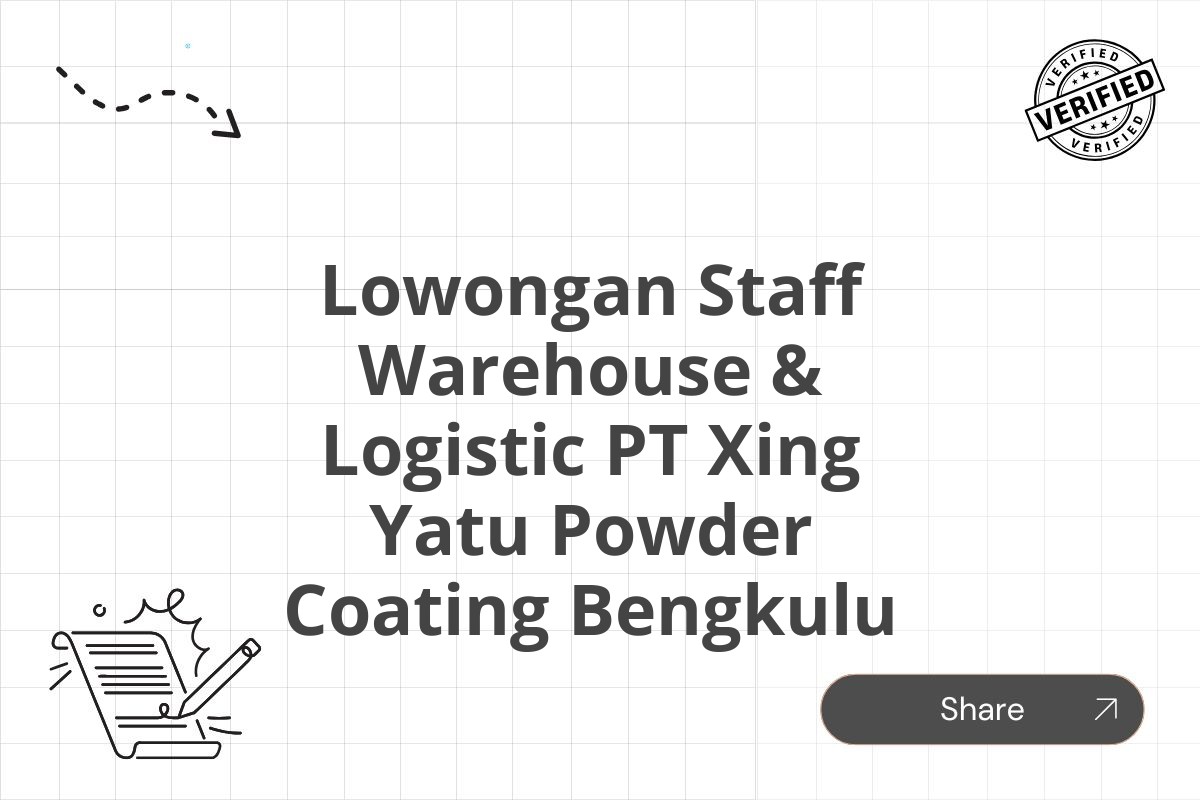 Lowongan Staff Warehouse & Logistic PT Xing Yatu Powder Coating Bengkulu