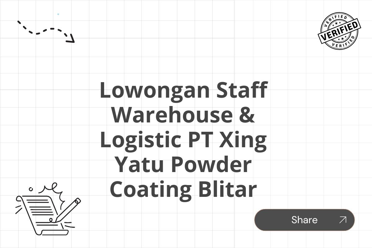 Lowongan Staff Warehouse & Logistic PT Xing Yatu Powder Coating Blitar