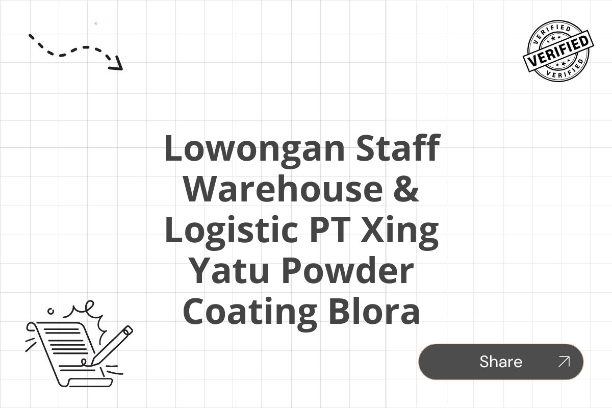 Lowongan Staff Warehouse & Logistic PT Xing Yatu Powder Coating Blora