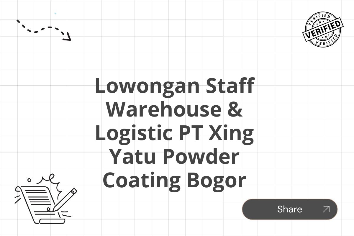 Lowongan Staff Warehouse & Logistic PT Xing Yatu Powder Coating Bogor