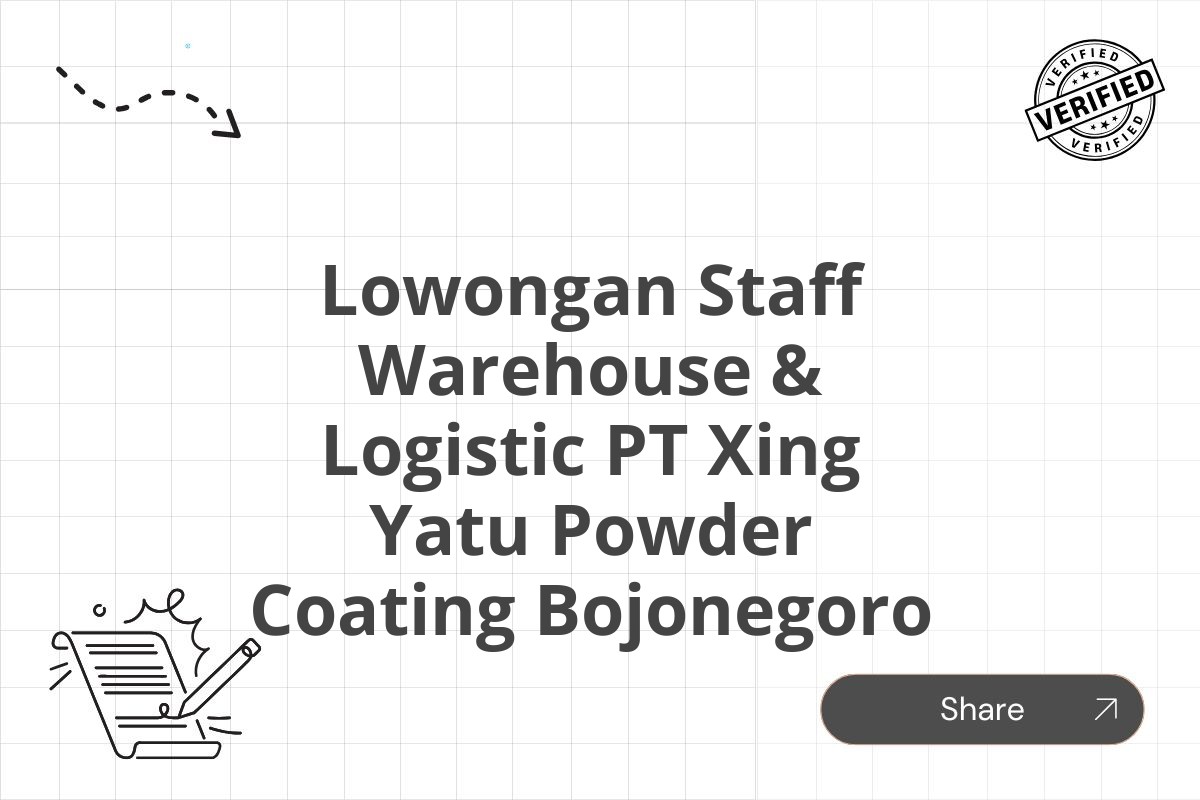 Lowongan Staff Warehouse & Logistic PT Xing Yatu Powder Coating Bojonegoro