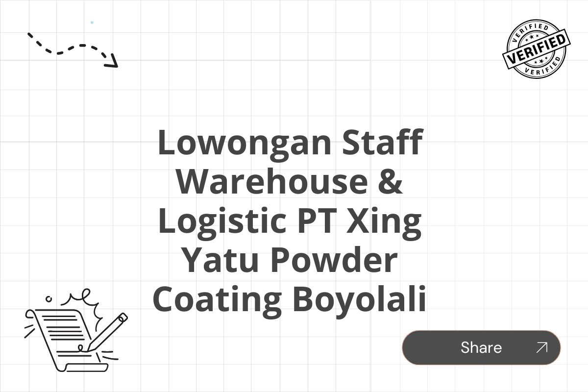 Lowongan Staff Warehouse & Logistic PT Xing Yatu Powder Coating Boyolali