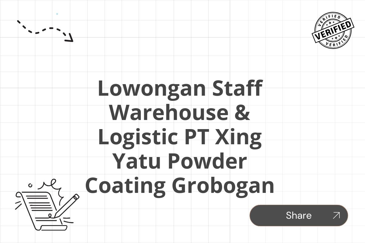 Lowongan Staff Warehouse & Logistic PT Xing Yatu Powder Coating Grobogan