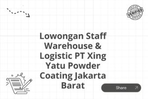 Lowongan Staff Warehouse & Logistic PT Xing Yatu Powder Coating Jakarta Barat