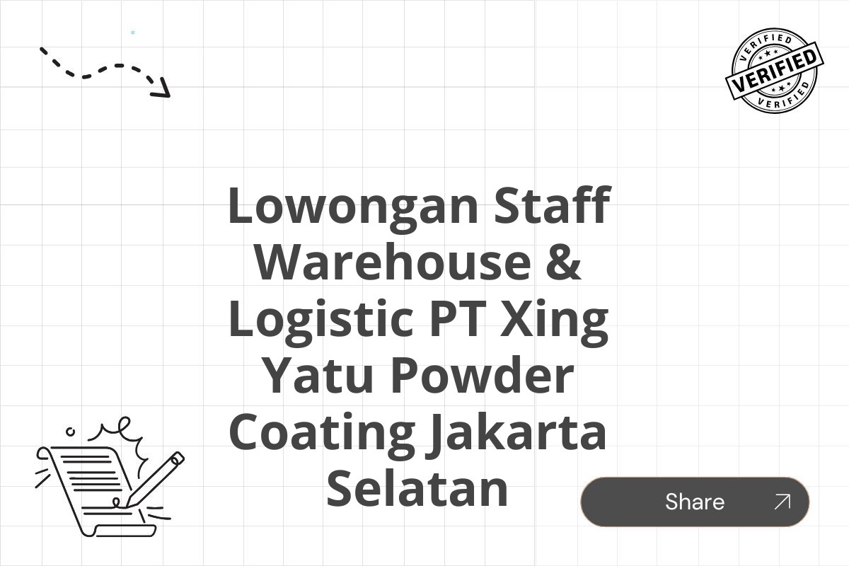 Lowongan Staff Warehouse & Logistic PT Xing Yatu Powder Coating Jakarta Selatan