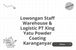 Lowongan Staff Warehouse & Logistic PT Xing Yatu Powder Coating Karanganyar