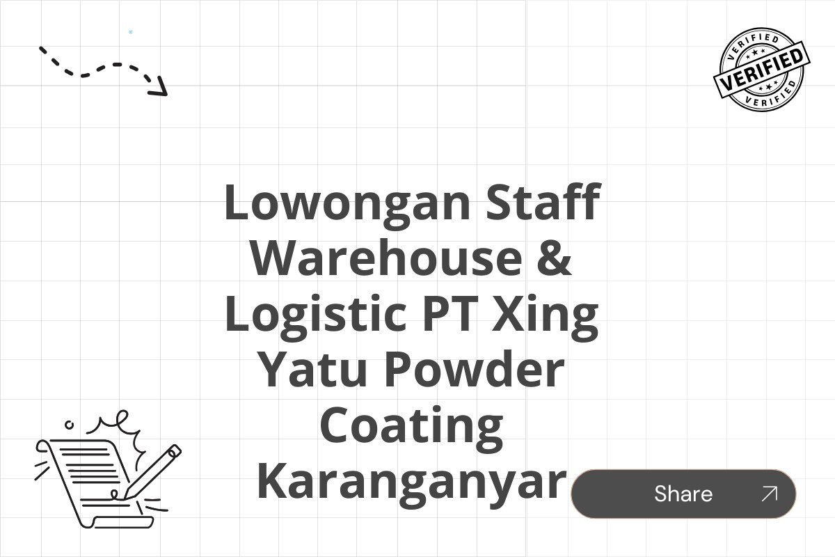 Lowongan Staff Warehouse & Logistic PT Xing Yatu Powder Coating Karanganyar