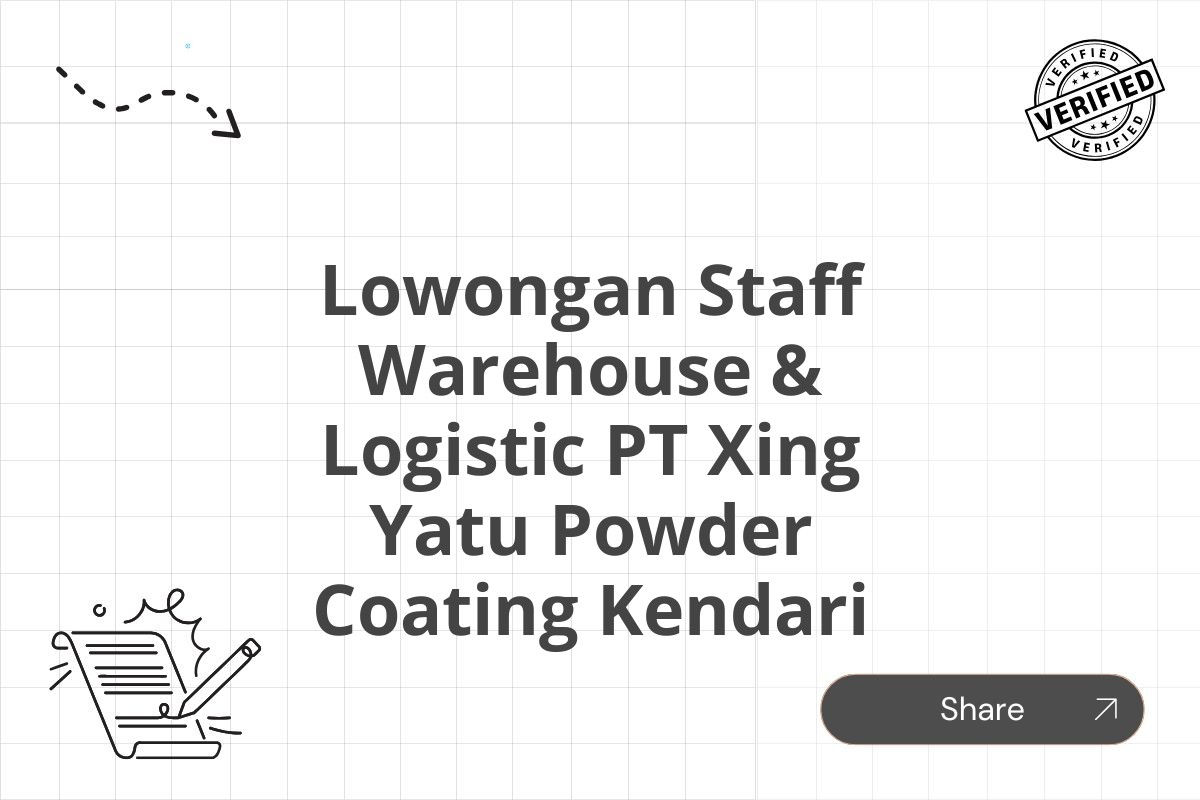 Lowongan Staff Warehouse & Logistic PT Xing Yatu Powder Coating Kendari