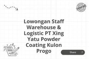 Lowongan Staff Warehouse & Logistic PT Xing Yatu Powder Coating Kulon Progo