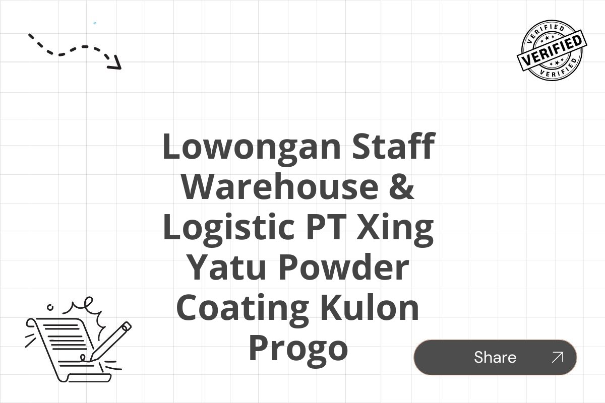Lowongan Staff Warehouse & Logistic PT Xing Yatu Powder Coating Kulon Progo