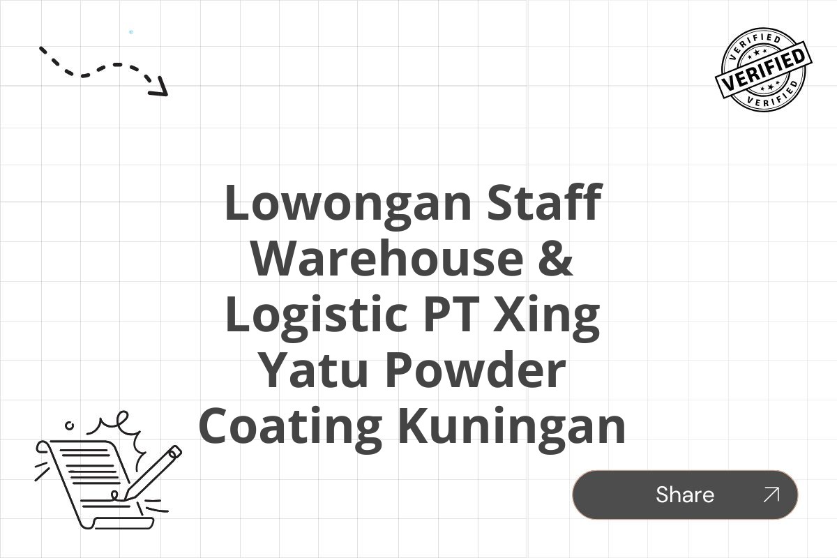 Lowongan Staff Warehouse & Logistic PT Xing Yatu Powder Coating Kuningan