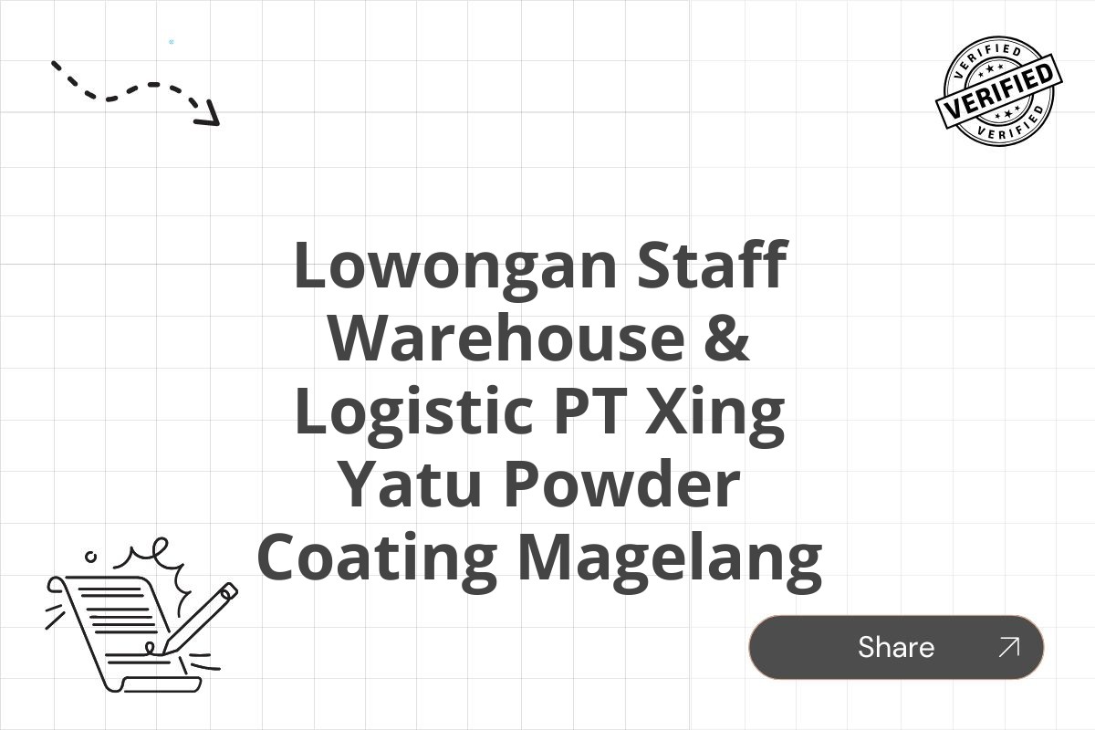 Lowongan Staff Warehouse & Logistic PT Xing Yatu Powder Coating Magelang