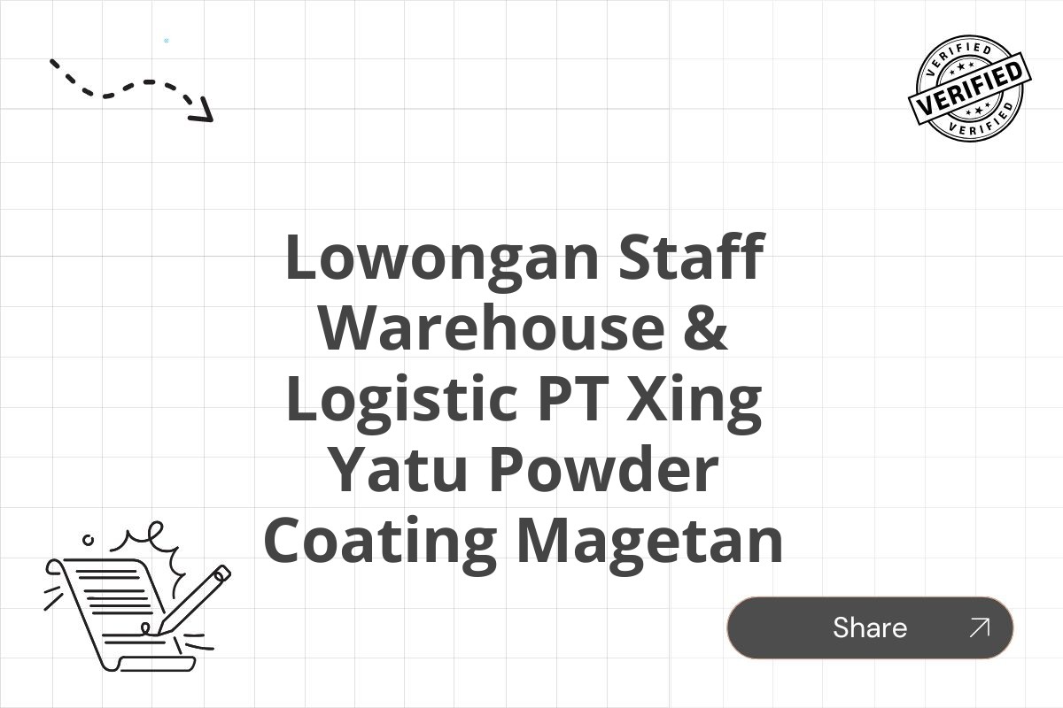 Lowongan Staff Warehouse & Logistic PT Xing Yatu Powder Coating Magetan