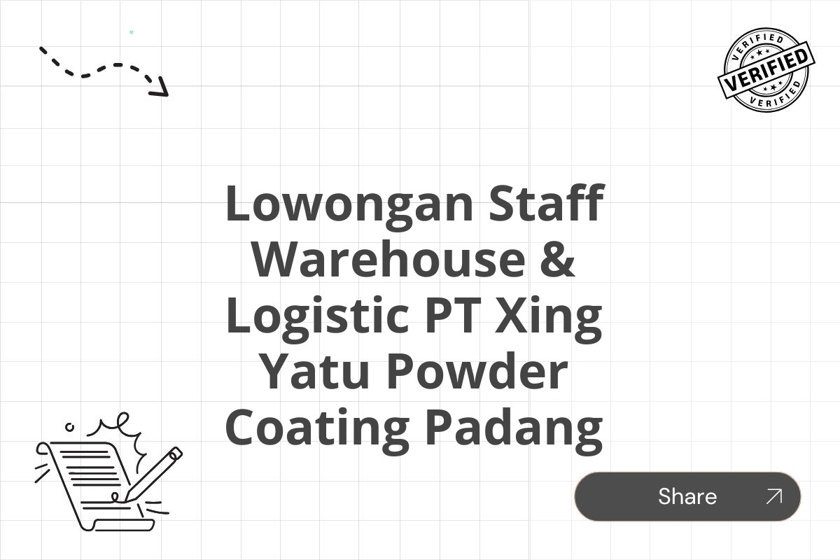 Lowongan Staff Warehouse & Logistic PT Xing Yatu Powder Coating Padang