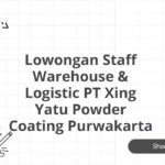Lowongan Staff Warehouse & Logistic PT Xing Yatu Powder Coating Purwakarta