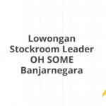 Lowongan Stockroom Leader OH SOME Banjarnegara