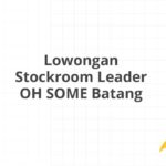 Lowongan Stockroom Leader OH SOME Batang