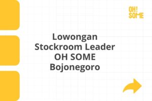 Lowongan Stockroom Leader OH SOME Bojonegoro