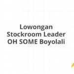 Lowongan Stockroom Leader OH SOME Boyolali