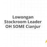 Lowongan Stockroom Leader OH SOME Cianjur