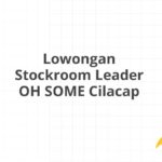 Lowongan Stockroom Leader OH SOME Cilacap