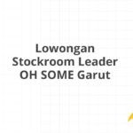 Lowongan Stockroom Leader OH SOME Garut