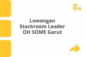 Lowongan Stockroom Leader OH SOME Garut
