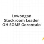 Lowongan Stockroom Leader OH SOME Gorontalo