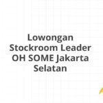 Lowongan Stockroom Leader OH SOME Jakarta Selatan