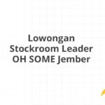 Lowongan Stockroom Leader OH SOME Jember