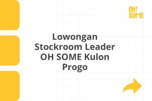 Lowongan Stockroom Leader OH SOME Kulon Progo