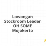 Lowongan Stockroom Leader OH SOME Mojokerto