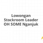 Lowongan Stockroom Leader OH SOME Nganjuk