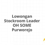 Lowongan Stockroom Leader OH SOME Purworejo