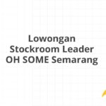 Lowongan Stockroom Leader OH SOME Semarang