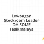 Lowongan Stockroom Leader OH SOME Tasikmalaya
