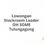 Lowongan Stockroom Leader OH SOME Tulungagung