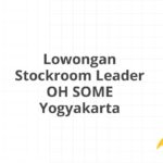 Lowongan Stockroom Leader OH SOME Yogyakarta