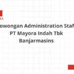 Lowongan Administration Staff PT Mayora Indah Tbk Banjarmasins