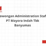 Lowongan Administration Staff PT Mayora Indah Tbk Banyumas