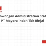 Lowongan Administration Staff PT Mayora Indah Tbk Binjai