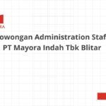 Lowongan Administration Staff PT Mayora Indah Tbk Blitar