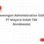 Lowongan Administration Staff PT Mayora Indah Tbk Bondowoso