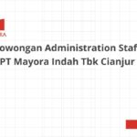 Lowongan Administration Staff PT Mayora Indah Tbk Cianjur