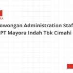 Lowongan Administration Staff PT Mayora Indah Tbk Cimahi