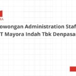 Lowongan Administration Staff PT Mayora Indah Tbk Denpasar