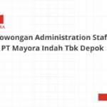 Lowongan Administration Staff PT Mayora Indah Tbk Depok
