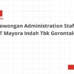 Lowongan Administration Staff PT Mayora Indah Tbk Gorontalo